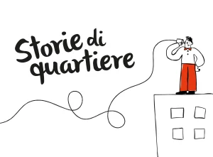 Scopri di più sull'articolo Storie di Quartiere